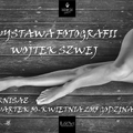Wystawa fotografii Wojtka Szweja 