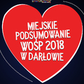 Miejskie podsumowanie Finału  26. Wielkiej Orkiestry Świątecznej Pomocy 2018