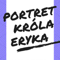 Portret króla Eryka - konkurs plastyczny 
